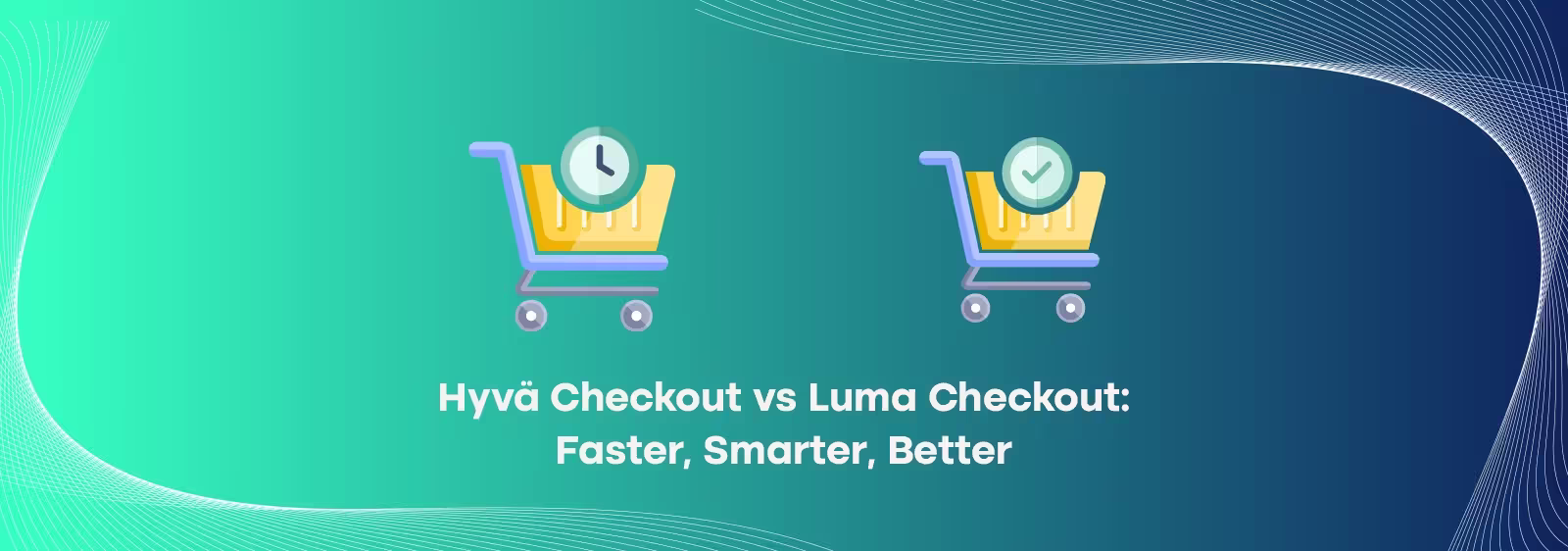 Hyvä Checkout vs Default Magento Checkout: Why Retailers Are Making the Switch
